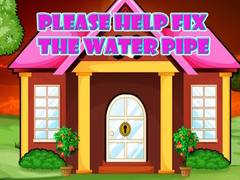 Joc Please Help Fix The Water Pipe
