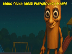 Joc Thung Thung Sahur Playgrounds Escape