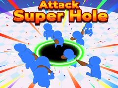 Joc Attack Super Hole
