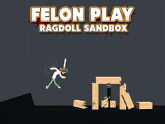 Joc Felon Play: Ragdoll Sandbox