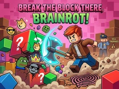 Joc Break the block there, Brainrot!