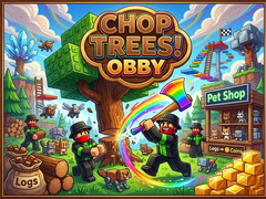 Joc Chop Trees! Obby