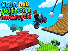 Joc Obby, but you're on a motorcycle