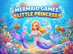 Joc Mermaid  Games: Little Princess 