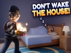 Joc Don’t Wake the House!